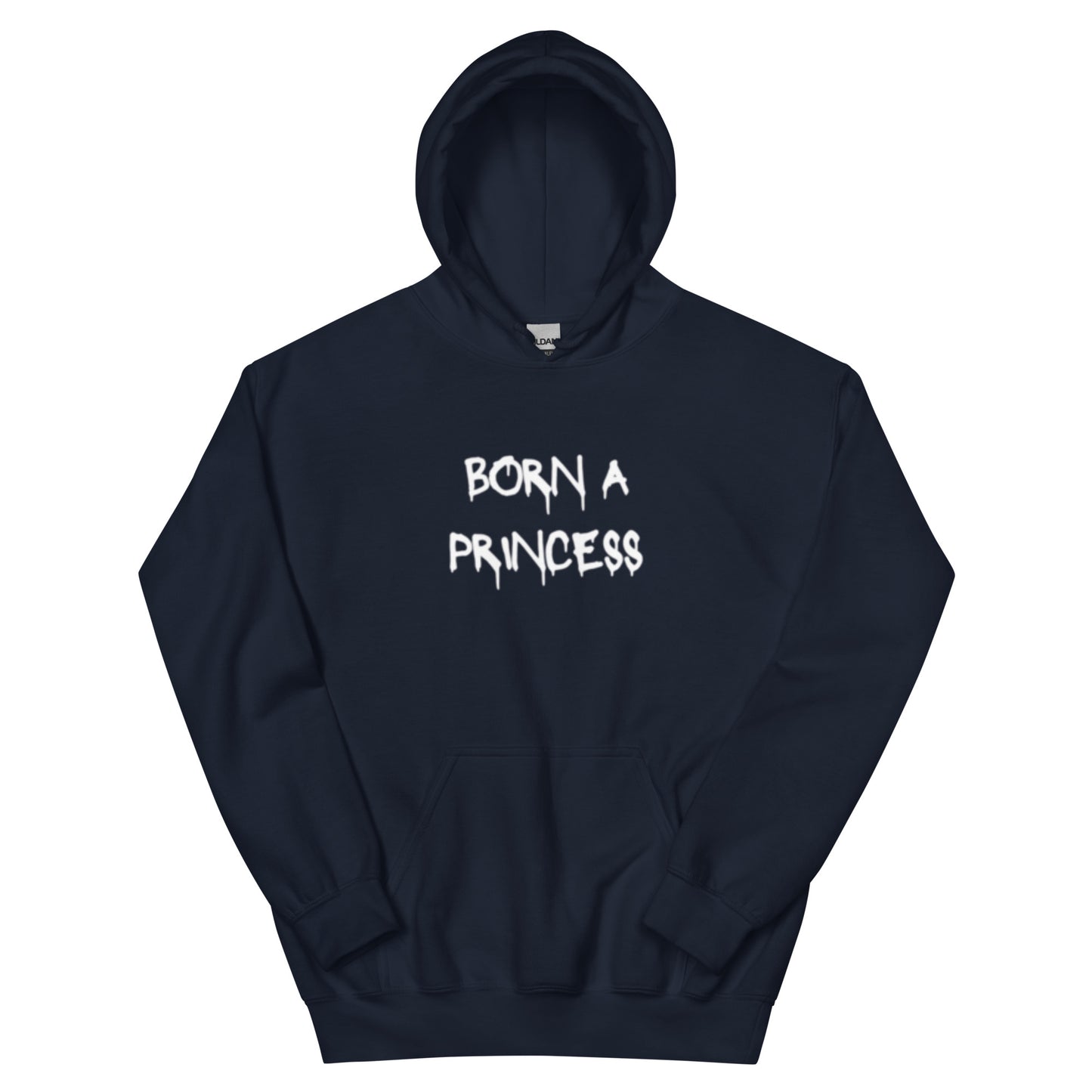 Born A Princess, Die A Queen Hoodie